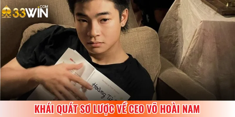 Khái quát sơ lược về CEO Võ Hoài Nam