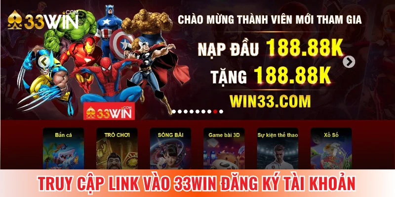 Truy cập link - bước đầu đăng ký 33Win