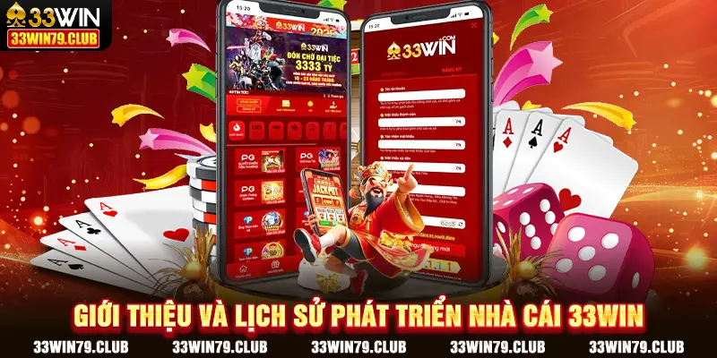 Giới thiệu và lịch sử phát triển nhà cái 33WIN