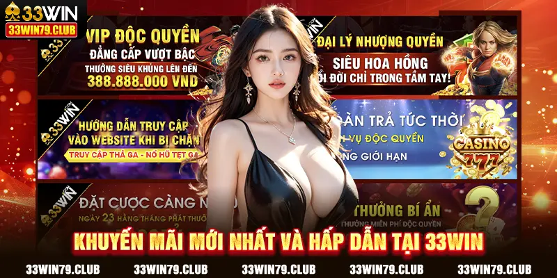 Khuyến mãi mới nhất và hấp dẫn tại 33WIN